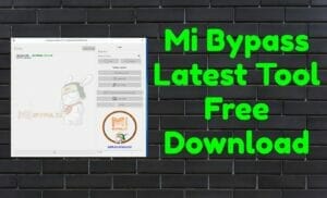 Mi-bypass-latest-tool-free-download