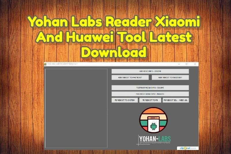 Yohan labs reader xiaomi and huawei tool latest download