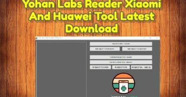 Yohan Labs Reader Xiaomi And Huawei Tool Latest Download
