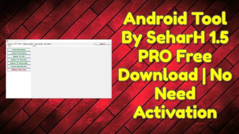 Android Tool By SeharH 1.5 PRO Free Download _ No Need Activation