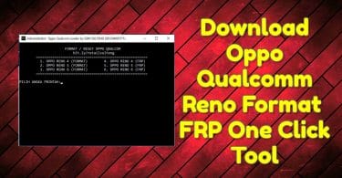 Download Oppo Qualcomm Reno Format & FRP One Click Tool