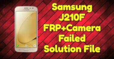 Samsung j210f frp+camera failed solution file