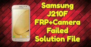 Samsung J210F FRP+Camera Failed Solution File
