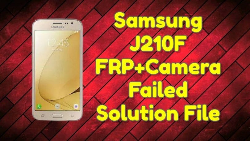 Samsung J210F FRP+Camera Failed Solution File
