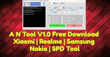 A N Tool V1.0 Free Download _ Xiaomi _ Realme _ Samsung _ Nokia _ SPD Tool