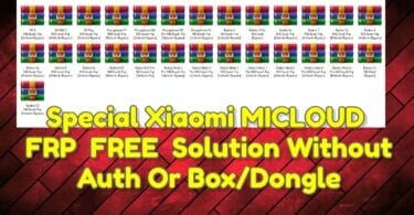 Special xiaomi micloud & frp ( free ) solution without auth or box_dongle