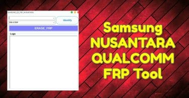 Samsung NUSANTARA QUALCOMM FRP Tools Free Download