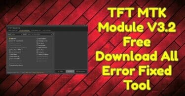 Tft mtk module v3. 2 free download all error fixed tool