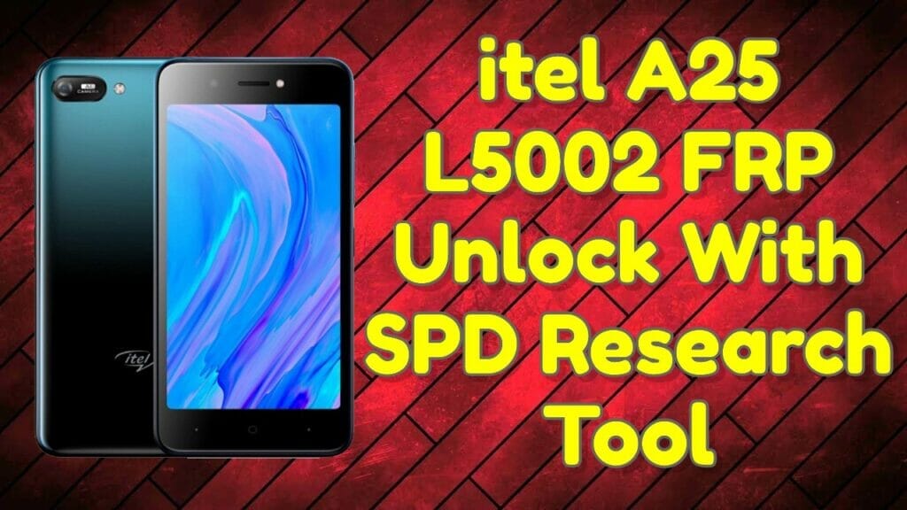 Itel a25 l5002 frp unlock with spd research tool