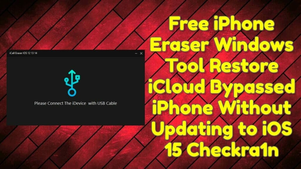 Free iphone eraser windows tool restore icloud bypassed iphone without updating to ios 15 checkra1n