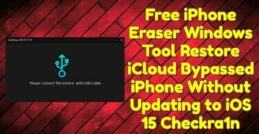 Free iphone eraser windows tool restore icloud bypassed iphone without updating to ios 15 checkra1n
