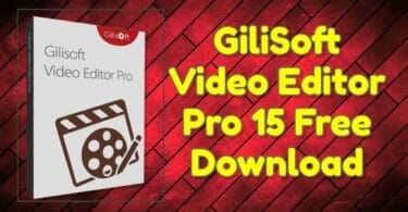 Gilisoft video editor pro 15 free download