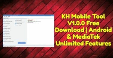 Kh mobile tool v1. 0. 0 free download _ android & mediatek unlimited features