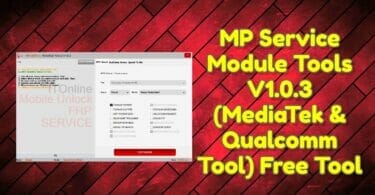 Mp service module tools v1. 0. 3 (mediatek & qualcomm tool) free download