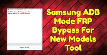 Samsung ADB Mode FRP Bypass For New Models Tool