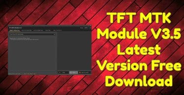 TFT MTK Module V3.5 Latest Version Free Download