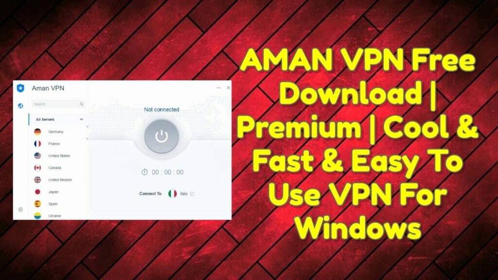 Aman vpn 2. 0. 4 free download _ premium _ cool & fast & easy to use vpn for windows