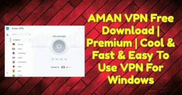 Aman vpn 2. 0. 4 free download _ premium _ cool & fast & easy to use vpn for windows