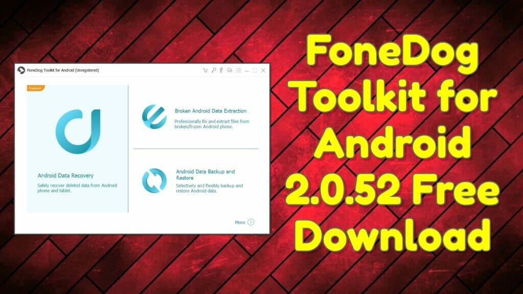 Fonedog toolkit for android 2. 0. 52 free download