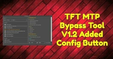 Tft mtp bypass tool v1. 2 added config button