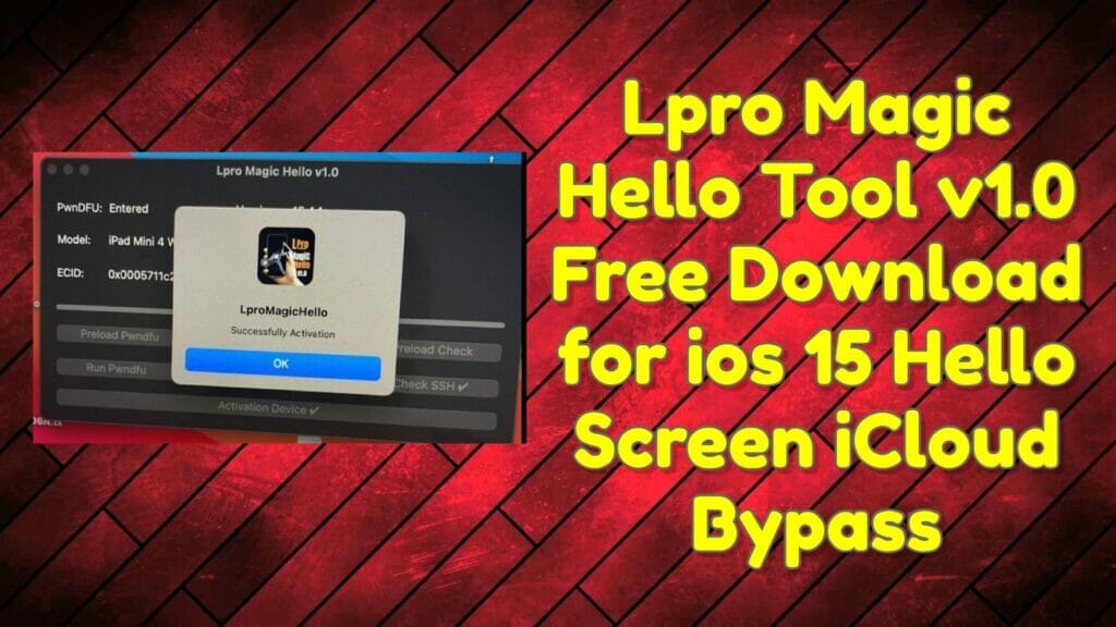 Lpro-magic-hello-tool-v1. 0-free-download-for-ios-15-hello-screen-icloud-bypass