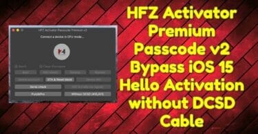 Hfz activator premium passcode v2 bypass ios 15 hello activation without dcsd cable