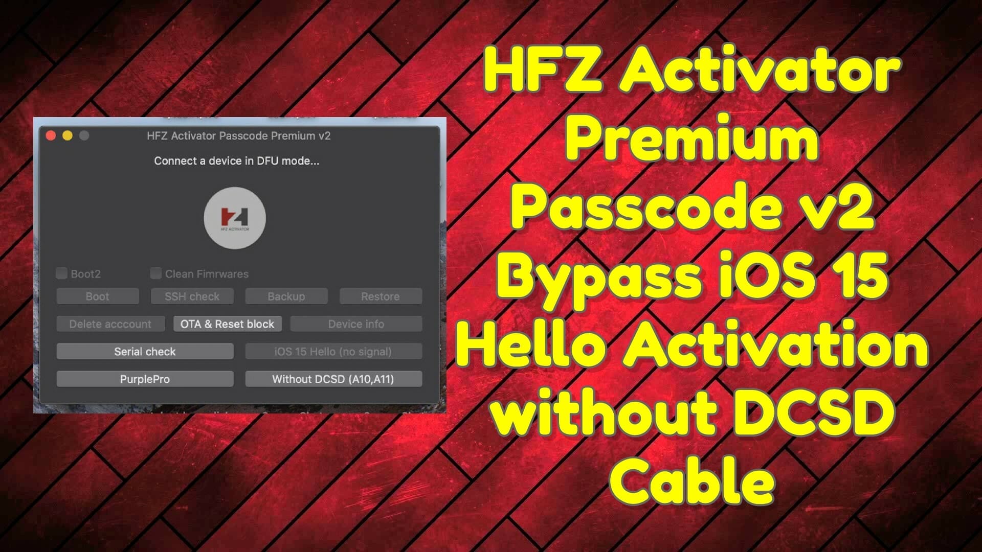 Hfz activator premium passcode v2 bypass ios 15 hello activation without dcsd cable