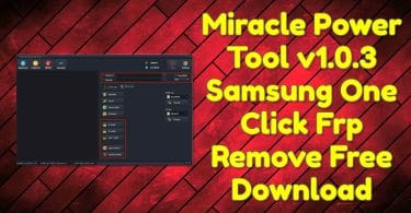 Miracle Power Tool v1.0.3 Samsung One Click Frp Remove Free Download