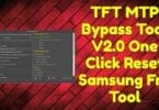 Tft mtp bypass tool v2. 0 one click reset samsung frp tool