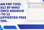 Sam frp tool 2022 by miko force android 9 to 12 supported free tool