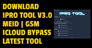 Download iPro Tool V3.0 MEID GSM ICloud Bypass Latest Tool