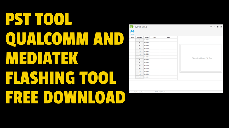 Download tpst tool v1. 8. 0 qualcomm and mediatek flashing tool Pst tool v1. 8. 0 qualcomm and mediatek flashing tool free download