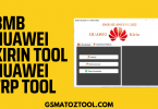 Download bmb huawei kirin tool huawei frp tool