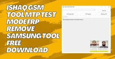 Ishaq gsm tool mtp test mode frp remove samsung tool free download