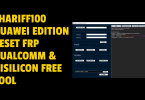 Shariff100 huawei edition reset frp qualcomm & hisilicon free tool