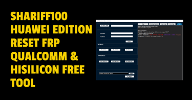 Shariff100 huawei edition reset frp qualcomm & hisilicon free tool
