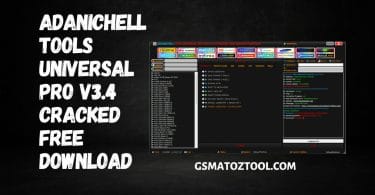 Adanichell Tools Universal Pro V3.4 FRP/ UserLock/ Bootloader Unlocker Tool