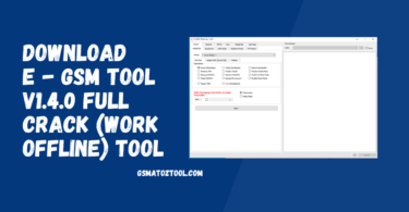 E gsm tool v1. 4. 0 full crack work offline tool download