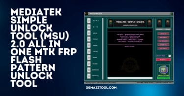 Mediatek Simple Unlock Tool (MSU) 2.0 All in One MTK FRP Flash Pattern Unlock Tool