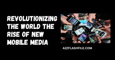 Revolutionizing the world the rise of new mobile media