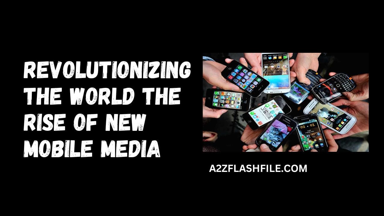 Revolutionizing the world the rise of new mobile media