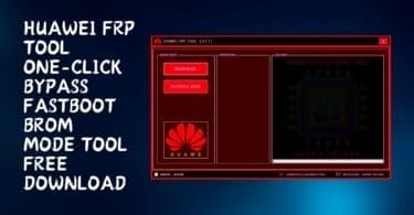 Huawei frp tool one-click bypass fastboot brom mode tool free download