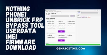 Nothing Phone1 Unbrick FRP Bypass Tool Userdata IMEI Firmware Download