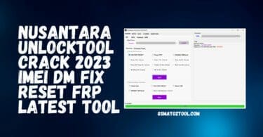 Nusantara unlocktool crack 2023 imei dm fix reset frp latest tool
