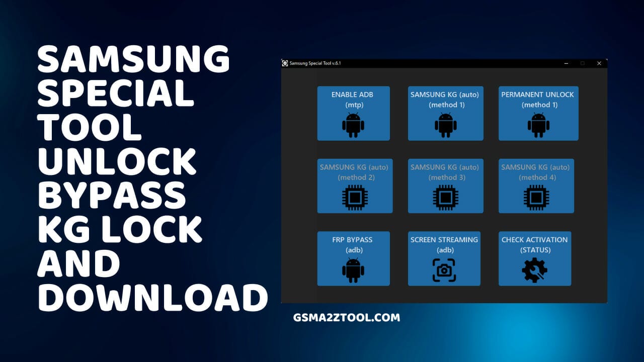 Samsung special tool v6. 1 unlock bypass kg lock and download