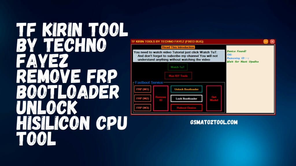 Tf kirin tool by techno fayez | remove frp bootloader unlock hisilicon cpu tool