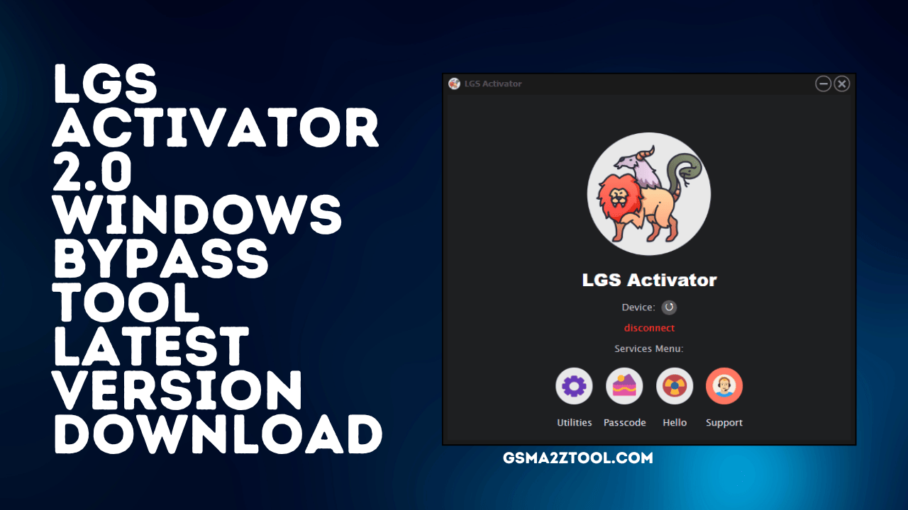 Lgs activator 2. 0 windows bypass tool latest version download