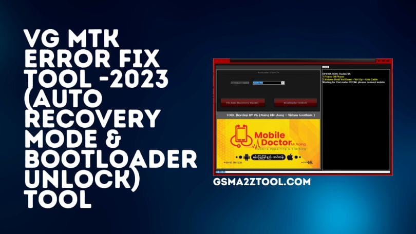 VG MTK ERROR FIX Tool (Auto Recovery Mode & Bootloader Unlock) Tool