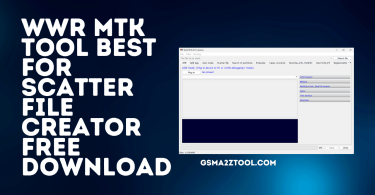 WWR MTK Tool Best For Scatter File Creator Free Download