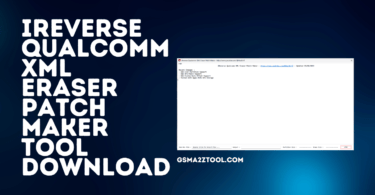 Ireverse qualcomm xml eraser patch maker tool latest version download
